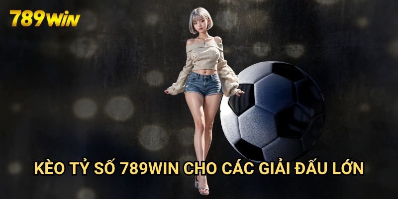 Kèo tỷ số 789win: Dự Đoán Chính Xác Kết Quả Trận Đấu 3 Kèo tỷ số 789win Cho Các Giải Đấu Lớn