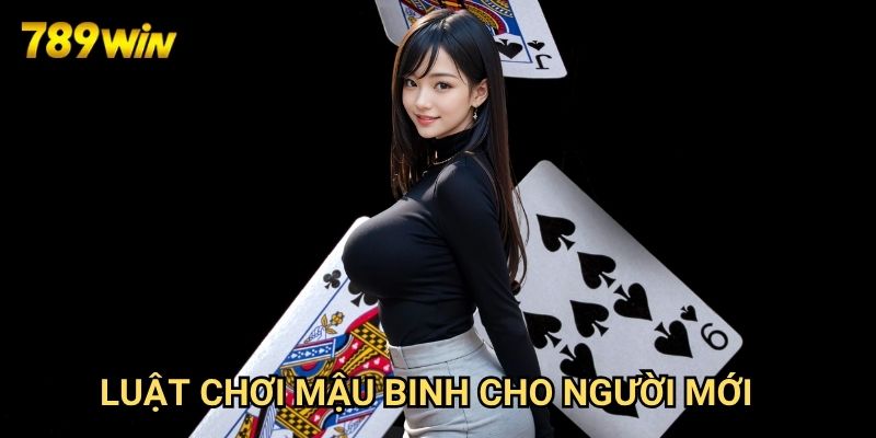 Cách chơi mậu binh 789win: Nghệ Thuật Xếp 13 Lá Bài 2 Luật Chơi Mậu Binh Cho Người Mới