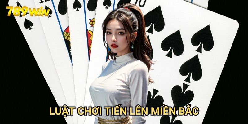 Cách chơi tiến lên miền bắc 789win: Hướng Dẫn Chi Tiết Cho Người Mới 2 Luật Chơi Tiến Lên Miền Bắc