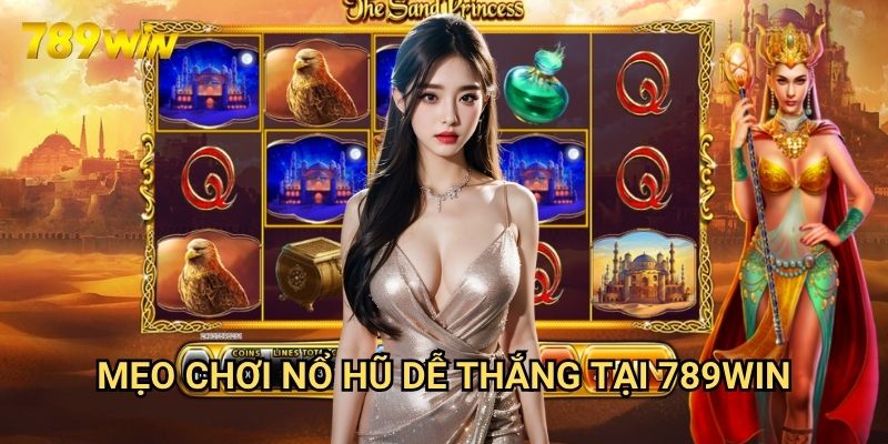Mẹo chơi nổ hũ dễ thắng 789win: Kinh Nghiệm Từ Cao Thủ 3 Mẹo chơi nổ hũ dễ thắng Tại 789win