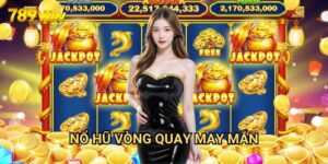 Nổ hũ vòng quay may mắn 789win: Cơ Hội Đổi Đời Trong Tầm Tay 5 Nổ hũ vòng quay may mắn 789win: Cơ Hội Đổi Đời Trong Tầm Tay
