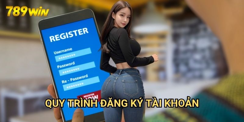 Đăng ký 789win: Hướng Dẫn Chi Tiết Cho Người Mới Bắt Đầu 2 Quy Trình Đăng Ký Tài Khoản